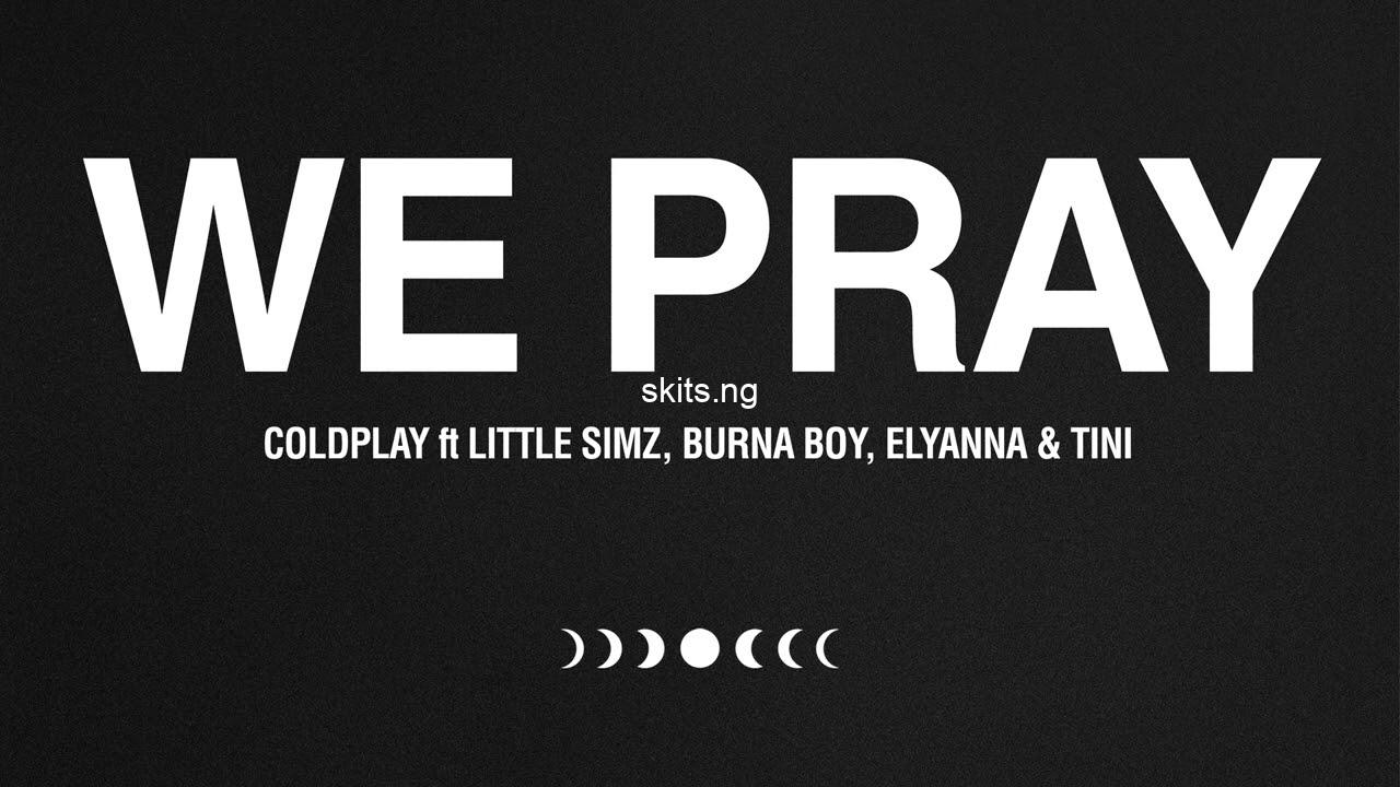Coldplay Burna Boy Little Simz TINI and Elyanna WE PRAY