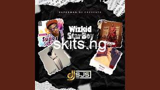 Wizkid starboy mixtape 2024 by dj sjs