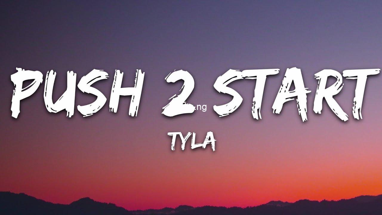 Tyla push 2 start lyrics
