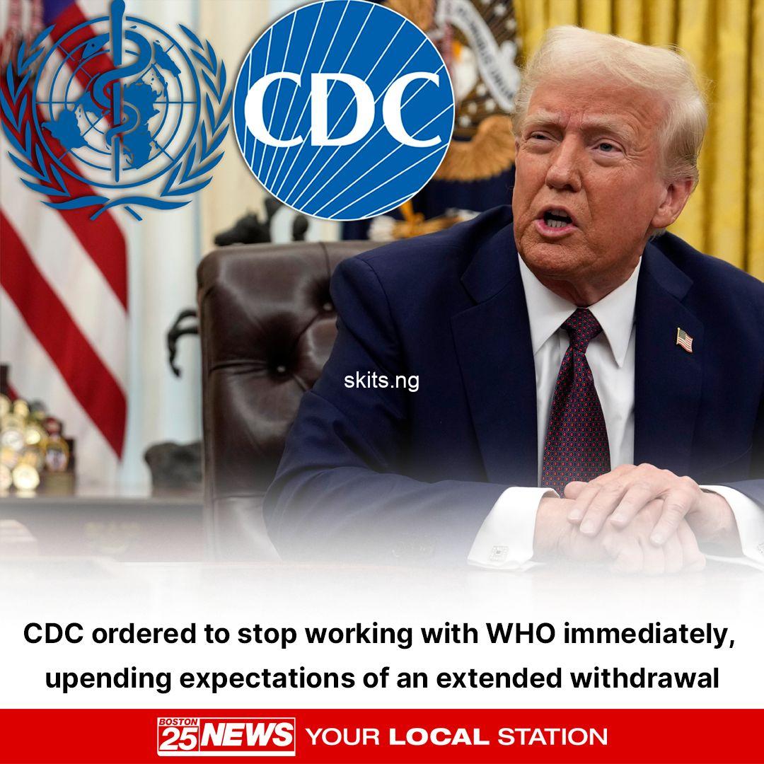 US orders public health officials to stop working with World Health Organization immediately