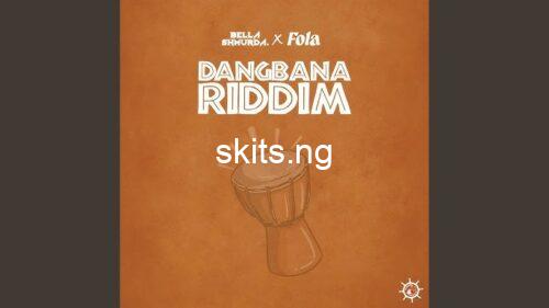 Bella Shmurda FOLA Dangbana Riddim