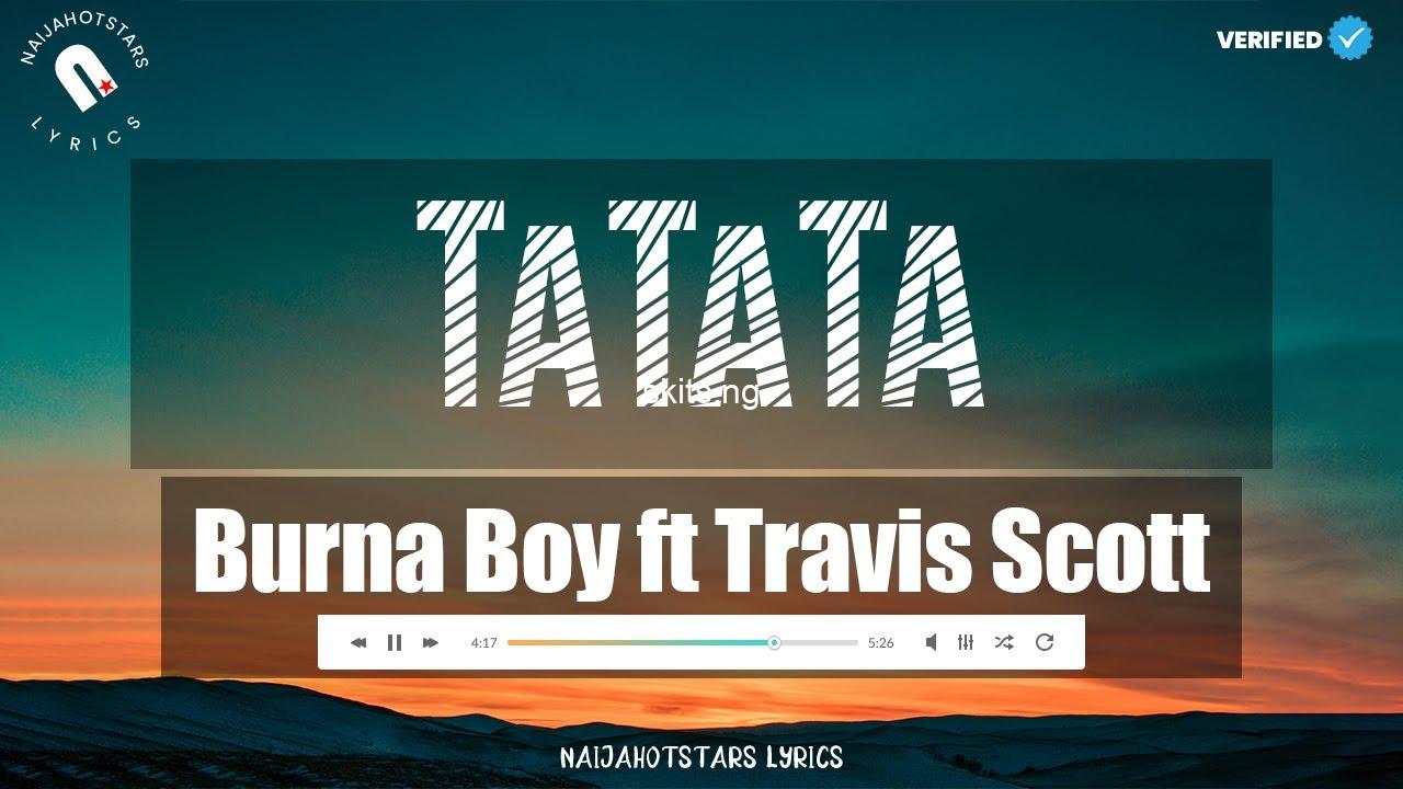 Burna boy ft travis scott tatata lyrics