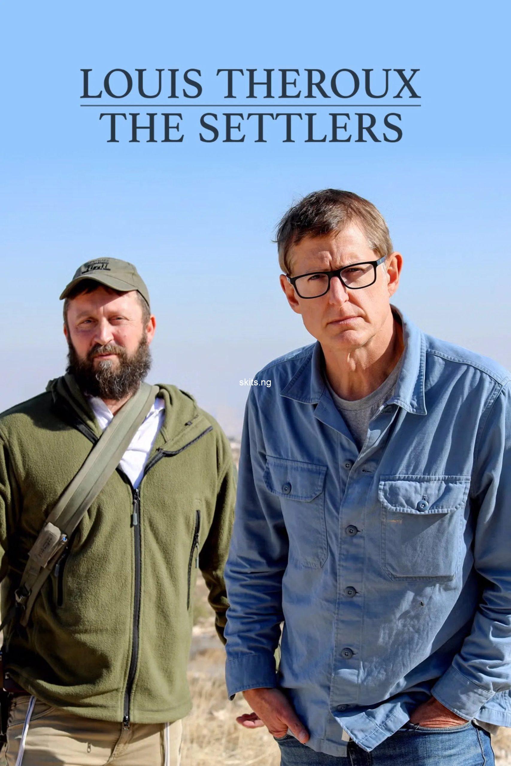 Louis Theroux: The Settlers (2025) MOVIE
