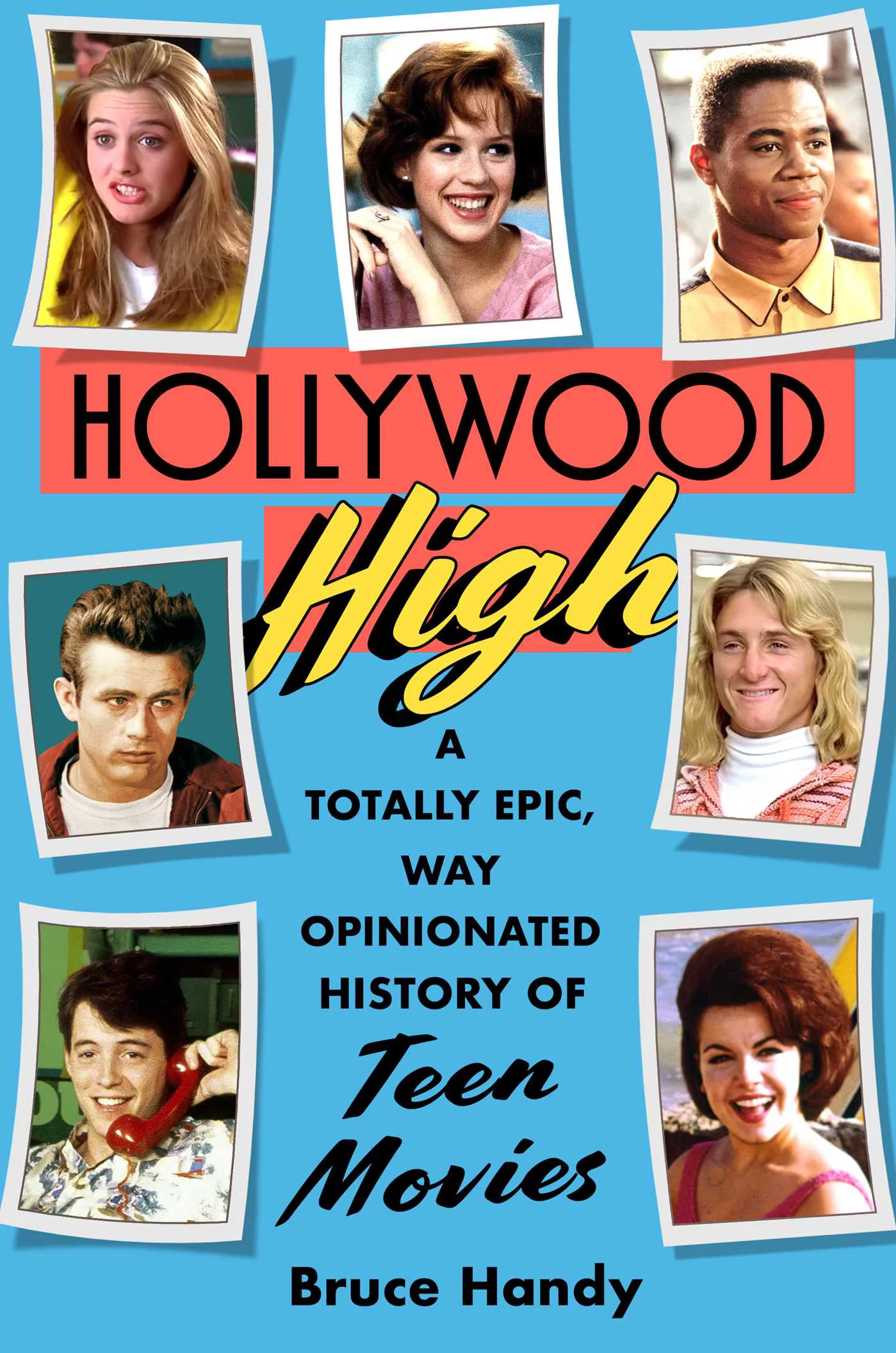 Movies That Deal with the Peculiarities of Being a Teenager: Bruce Handy on His New Book about Teen Movies