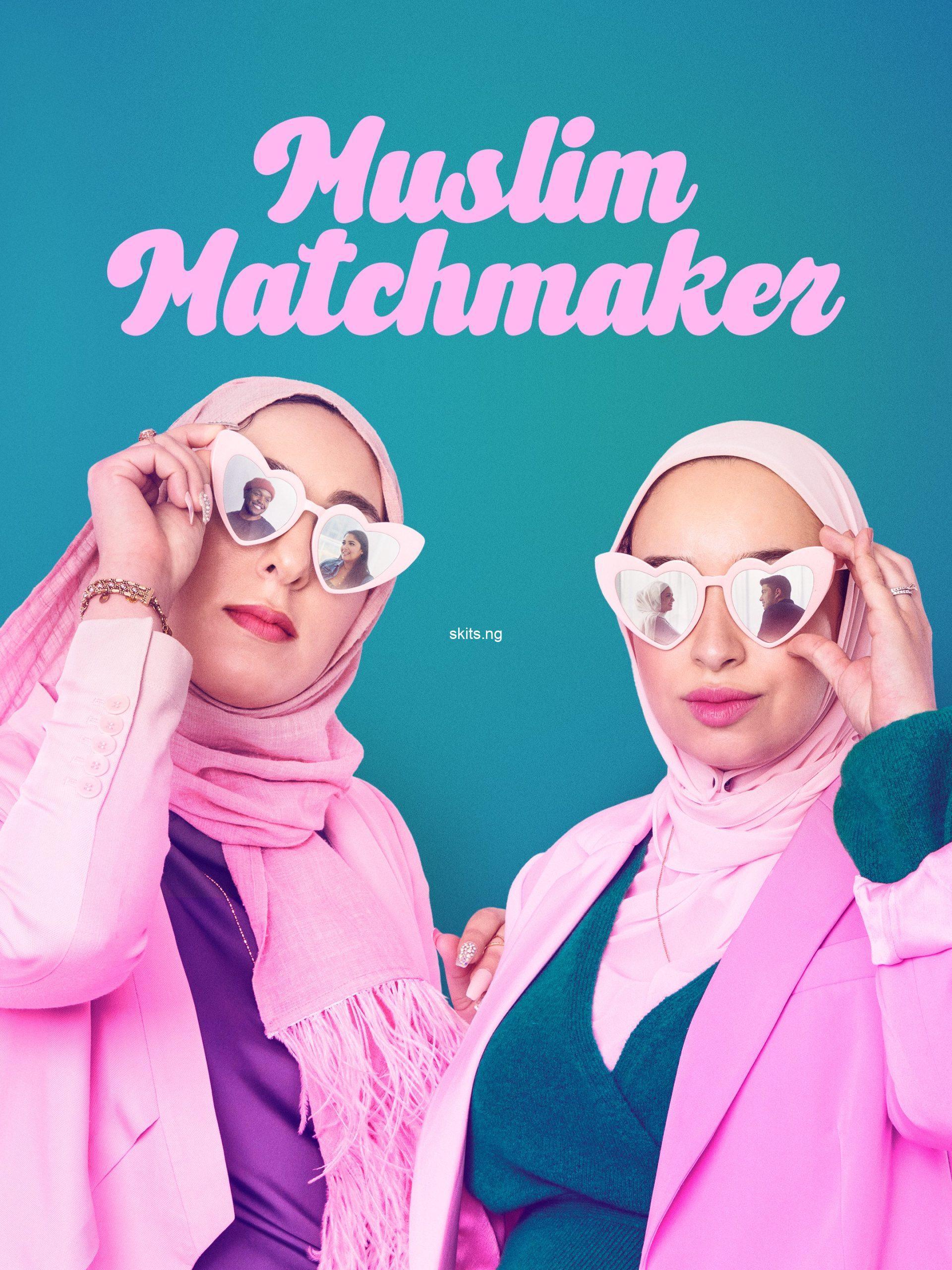 Muslim Matchmaker (2025) Complete Season 1