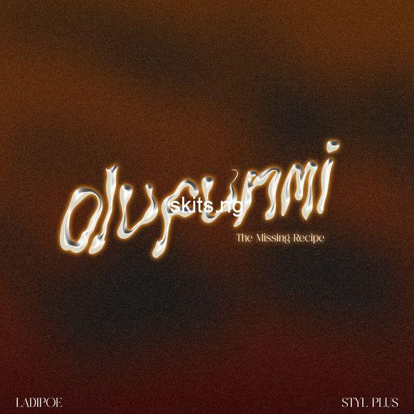 Olufunmi the missing receipe lyrics by ladipoe styl plus