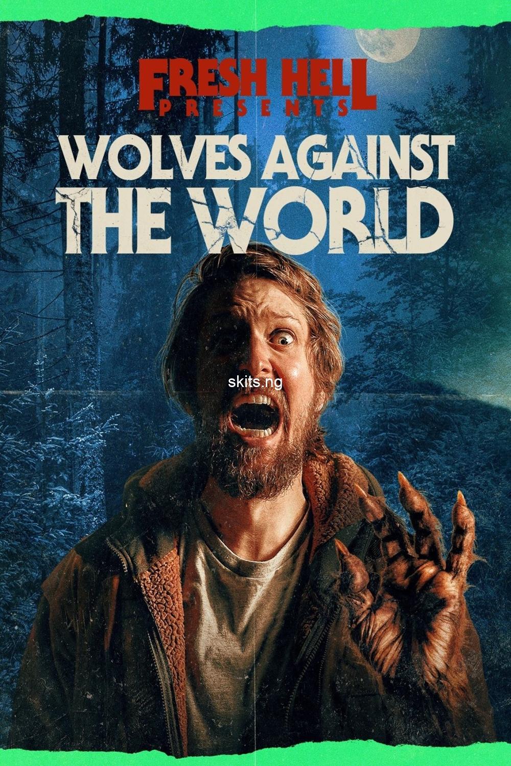 Wolves Against the World (2024) MOVIE