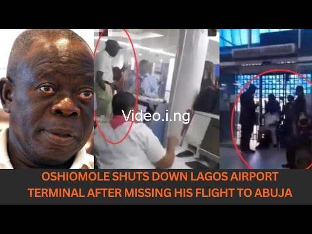 Drama as oshiomole allegedly shuts down lagos airport terminal after missing his flight to abuja video