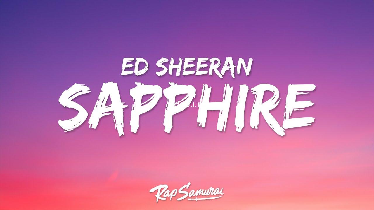 Ed sheeran sapphire lyrics