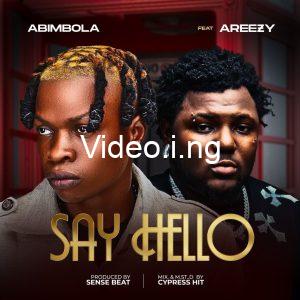 Download music mp3 abimbola ft areezy say hello