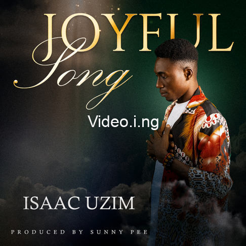 Download music mp3 isaac uzim joyful song