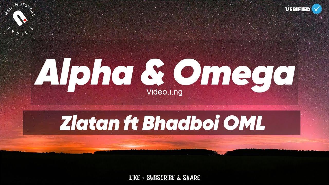 Alpha omega lyrics by zlatan feat bhadboi oml