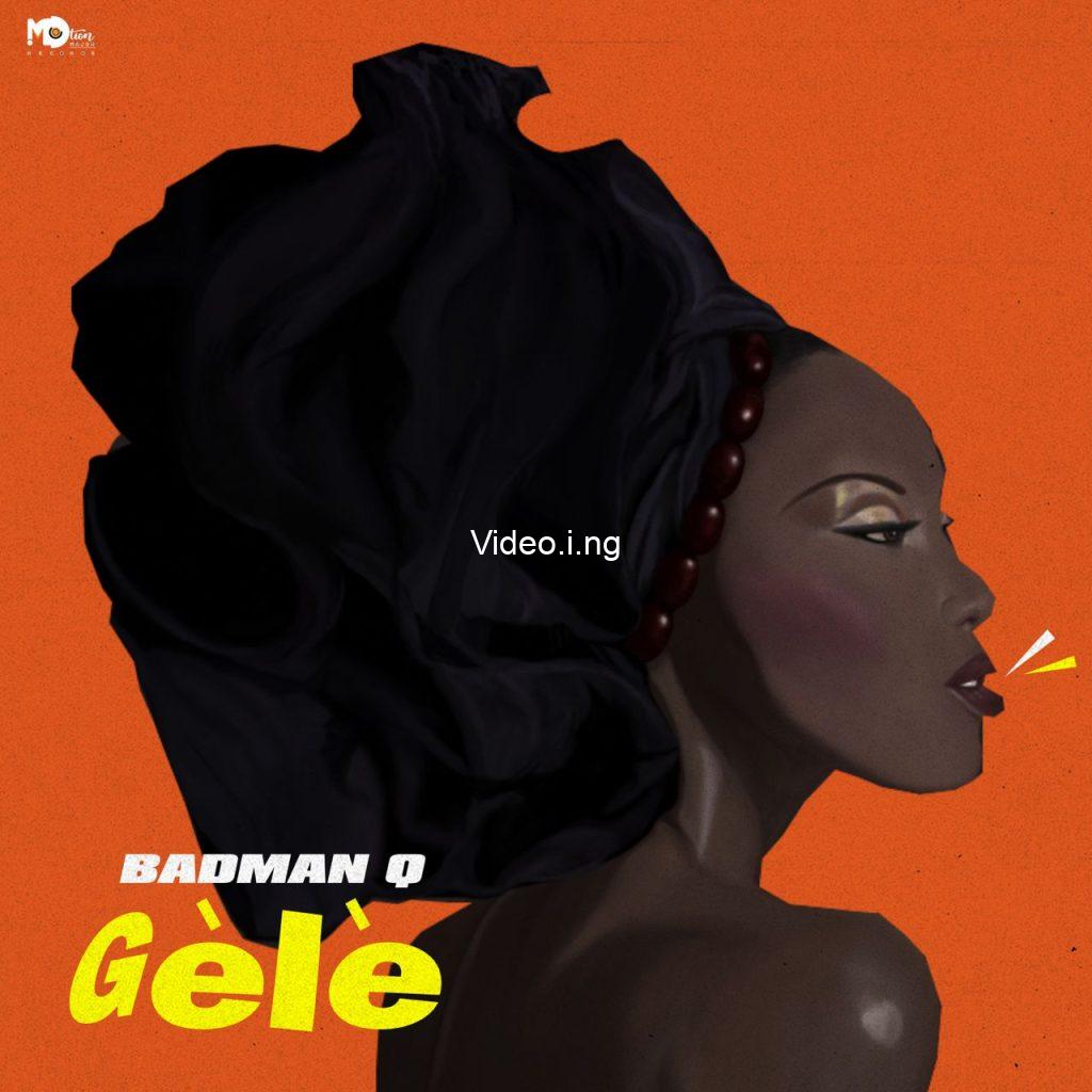 Badman q blends afropop and amapiano to perfection in new single gele