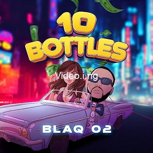 Blaq o2 releases debut single 10 bottles