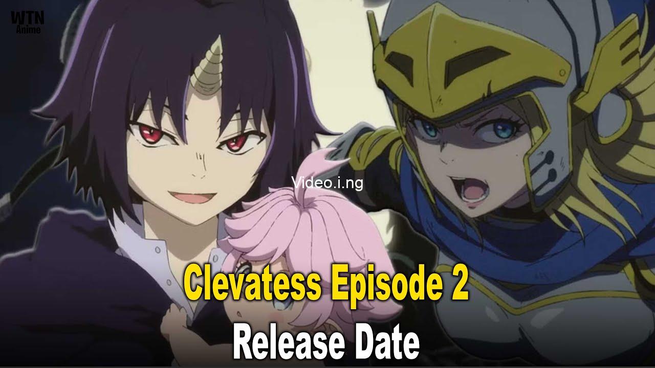 Clevatess episode 2 release date time where to watch