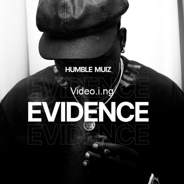 Humble muiz releases new hit single evidence