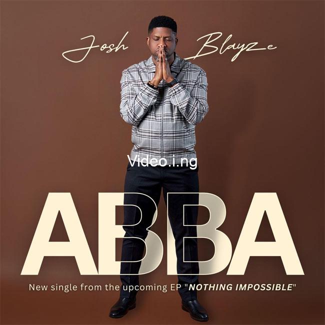 Josh Blayze Debuts New Worship Single & Video for “ABBA”