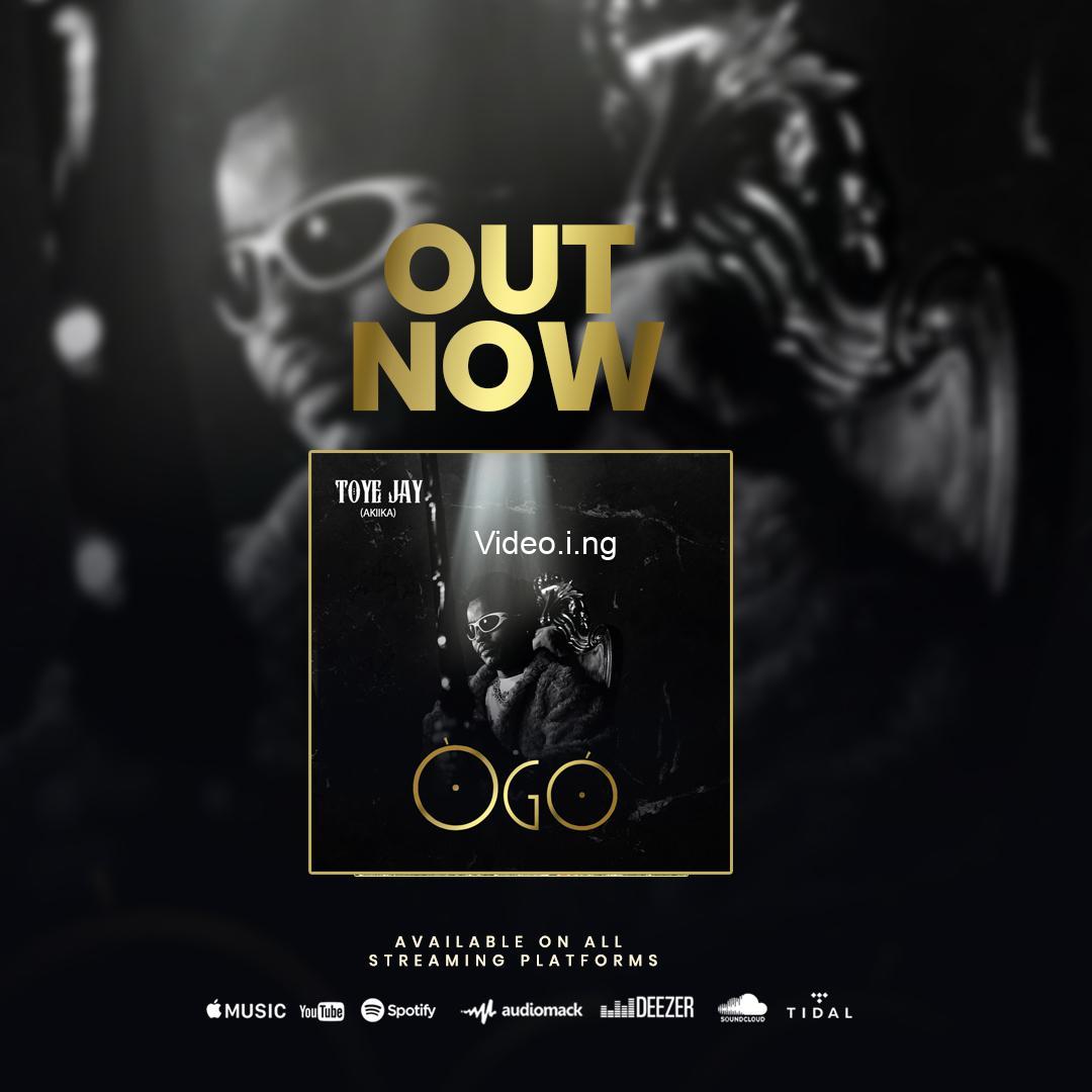 Toye jay akiika ignites the scene with his electrifying new single ogo