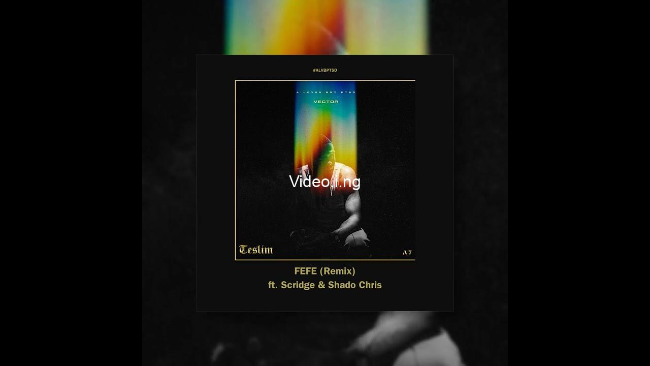 Vector fefe remix ft scridge shado chris