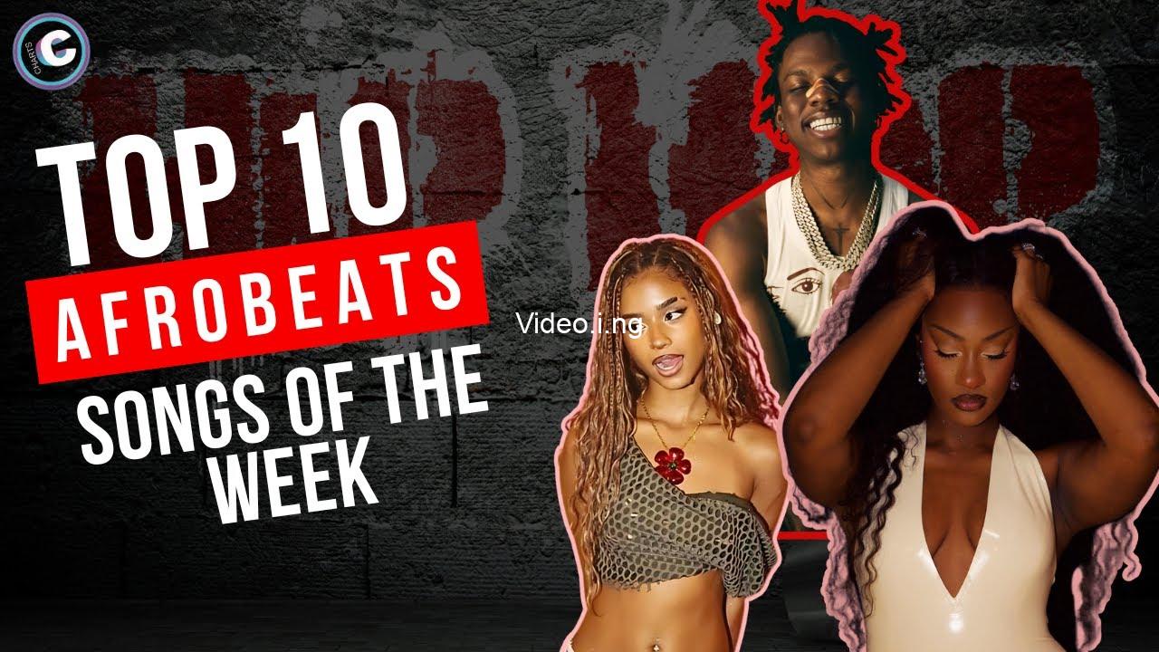 Vibes reloaded 10 afrobeats songs defining this weeks sound