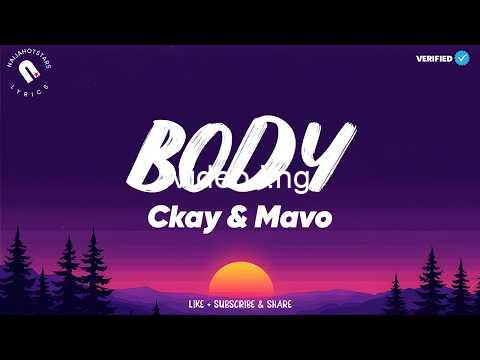 Ckay ft mavo body danz lyrics