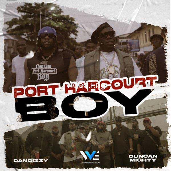 Dandizzy ft duncan mighty port harcourt boy