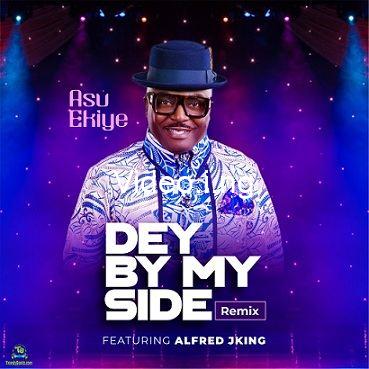 Download music mp3 asu ekiye dey by my side
