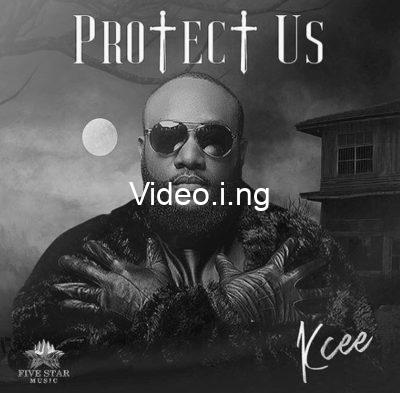 Kcee – Protect Us
