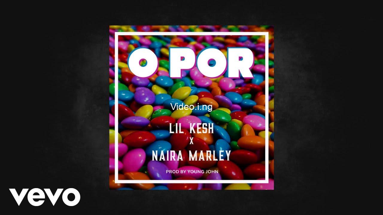 Lil kesh x naira marley o por prod by young john