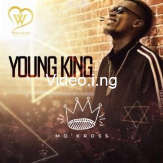Mo’Kross – Young King EP | @officialmokross