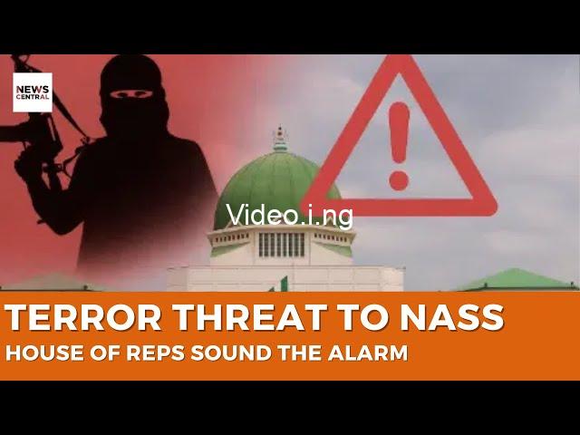 Reps raise alarm over terrorist threats to bomb national assembly