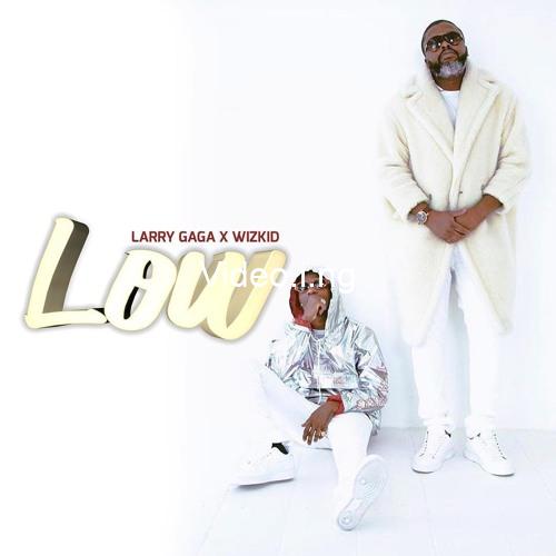 Wizkid low x larry gaaga prod by blaq jerzee