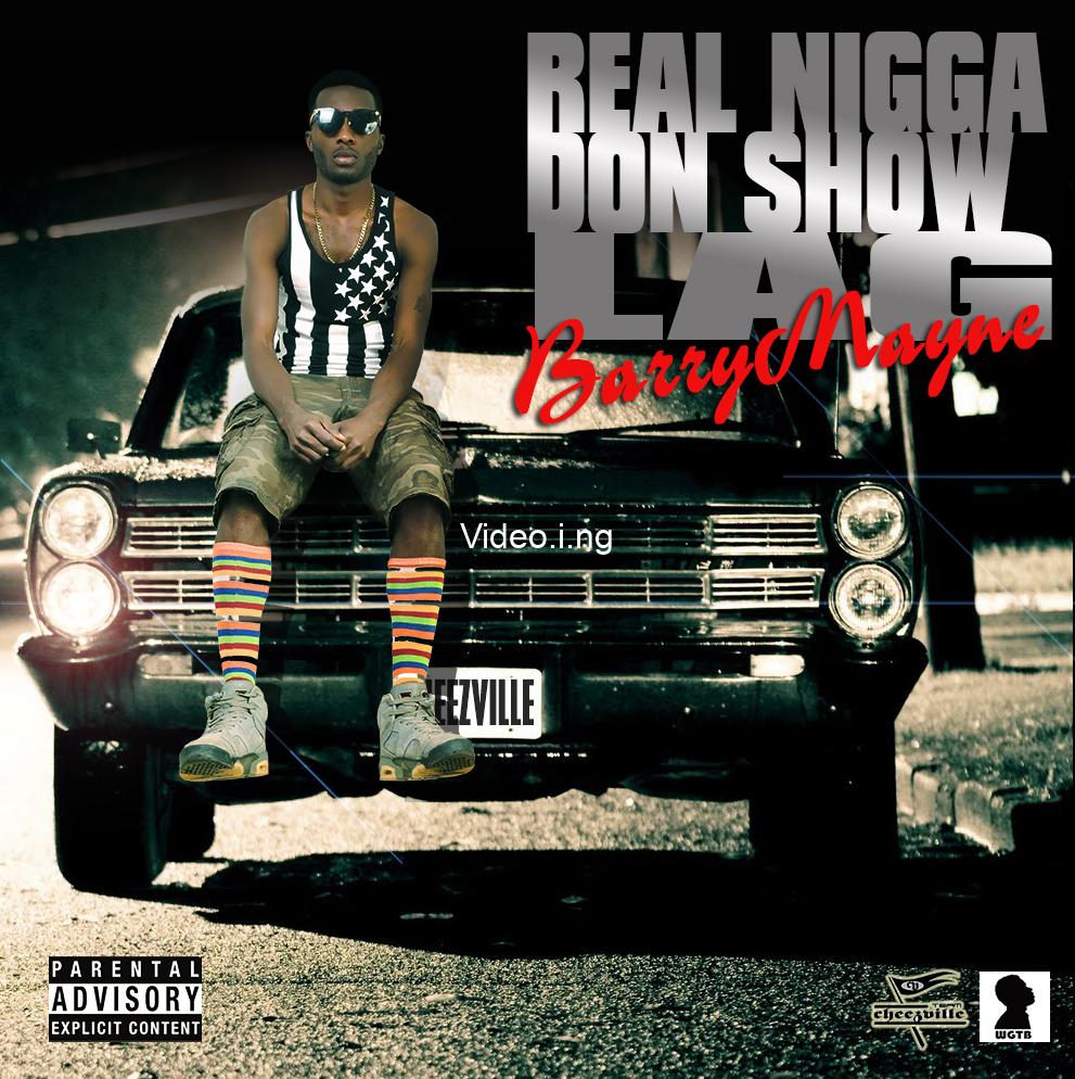 Barry Mayne – Real N*gga Don Show Lag