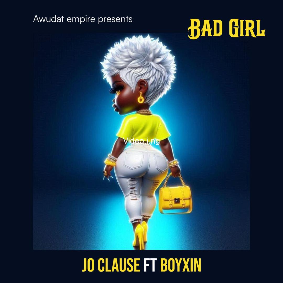 Joclause Ft. Xinful – Bad Girl