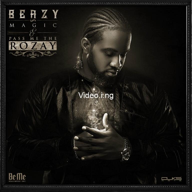 Beazy magic f morell pass me the rozay