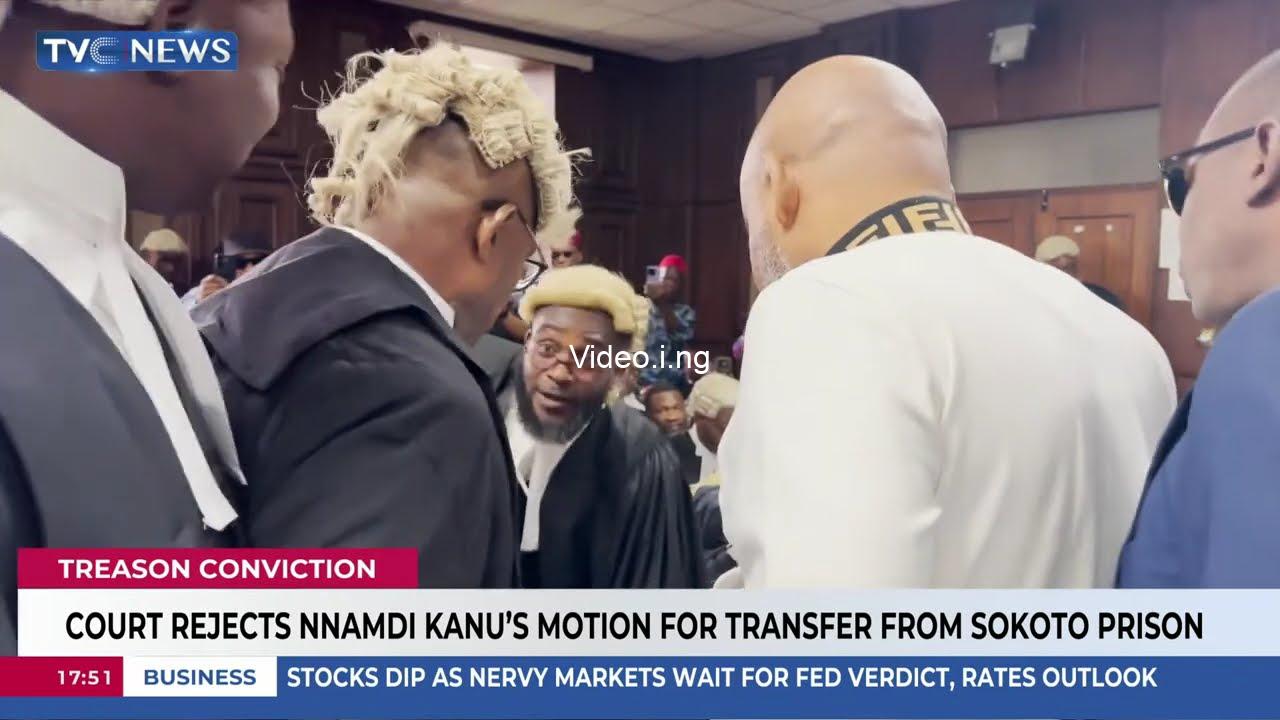 Court declines nnamdi kanus request to be transferred from sokoto prison