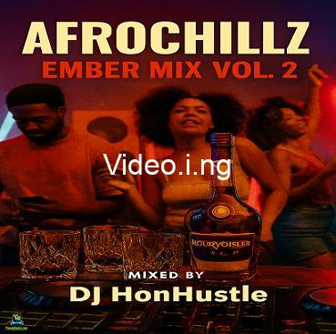Download mixtape mp3 dj honhustle afrochillz ember mix vol