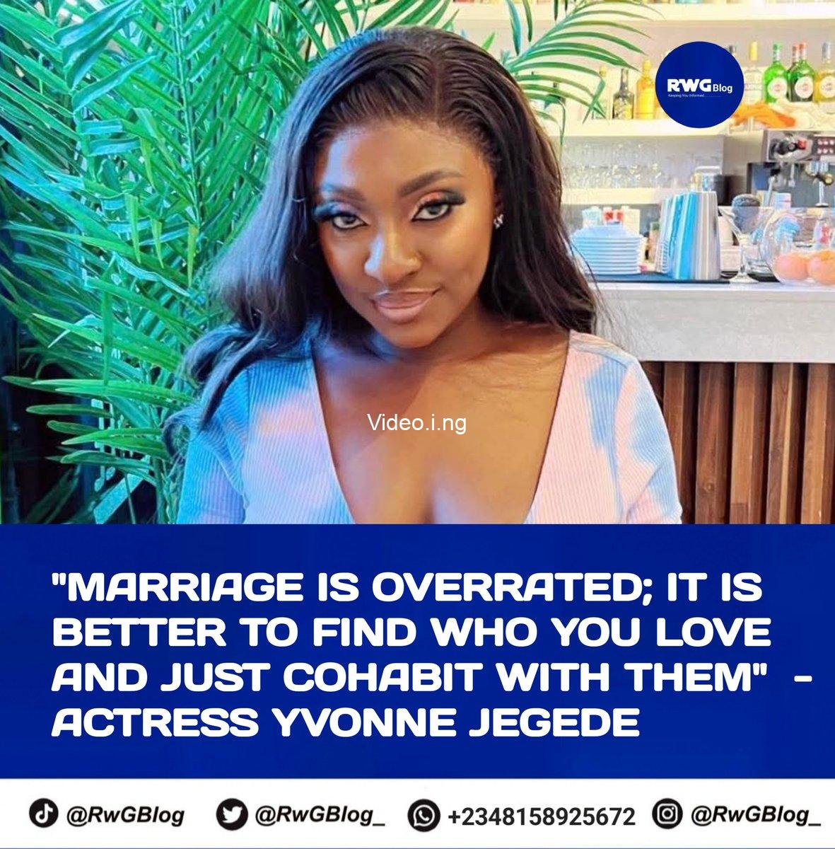 Find who you love and just cohabit marriage is overrated actress yvonne jegede