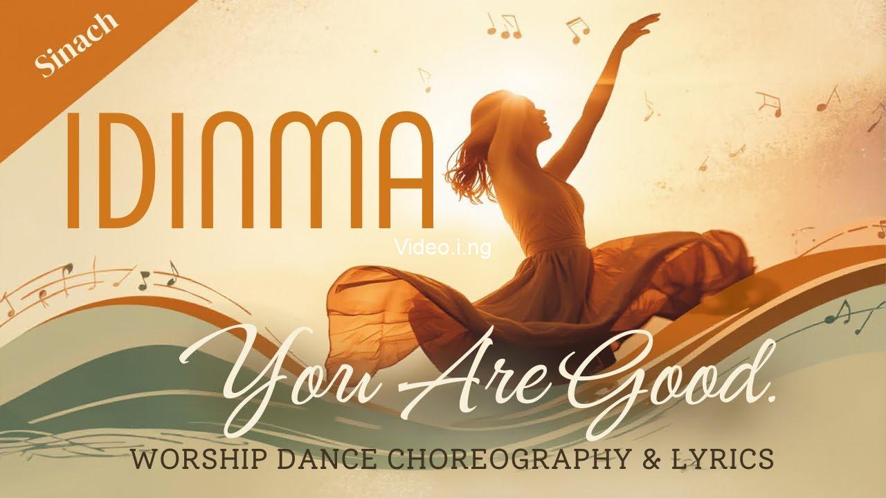 Idinma you are good lyrics by sinach