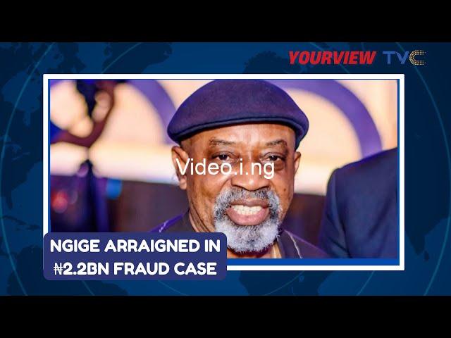 Efcc arraigns chris ngige on e282a62 2bn corruption allegations