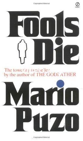 fools die by mario puzo but the Bible said that fools die for want of wisdom