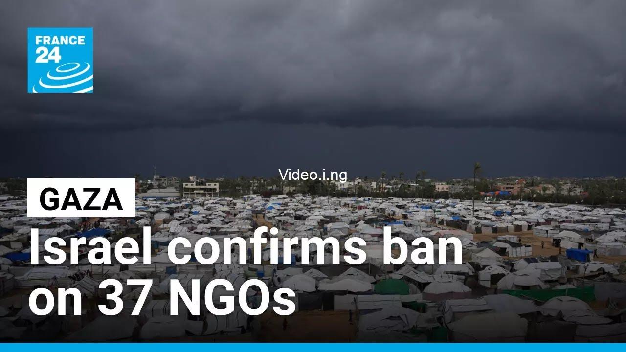 Israel to ban 37 ngos in gaza