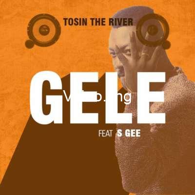 Tosin the river gele ft s gee