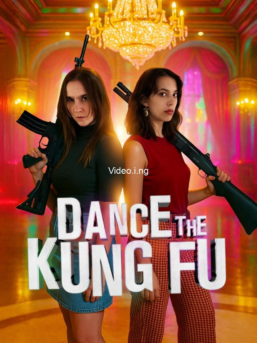 Dance the kung fu 2025 movie
