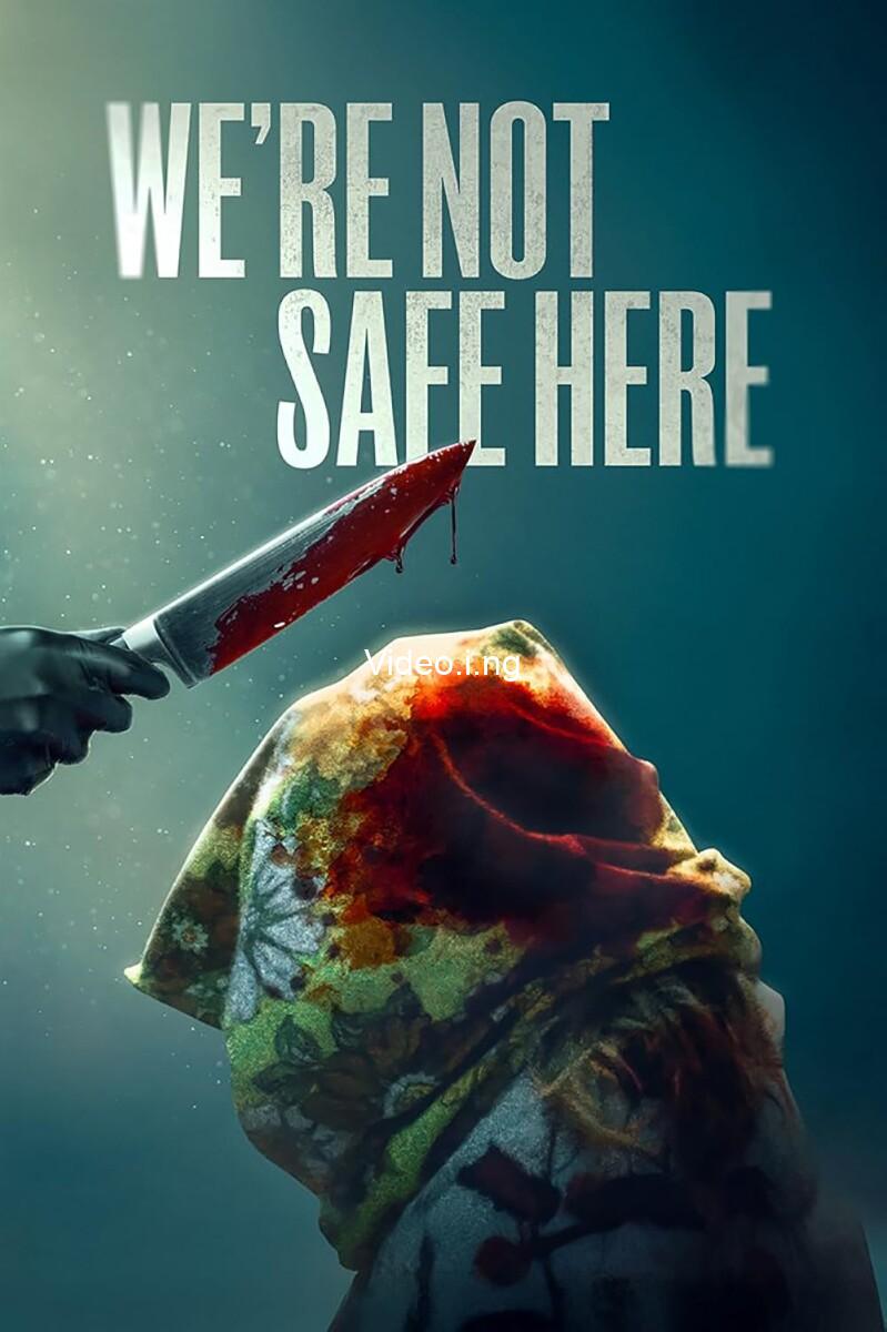 Were not safe here 2025 movie