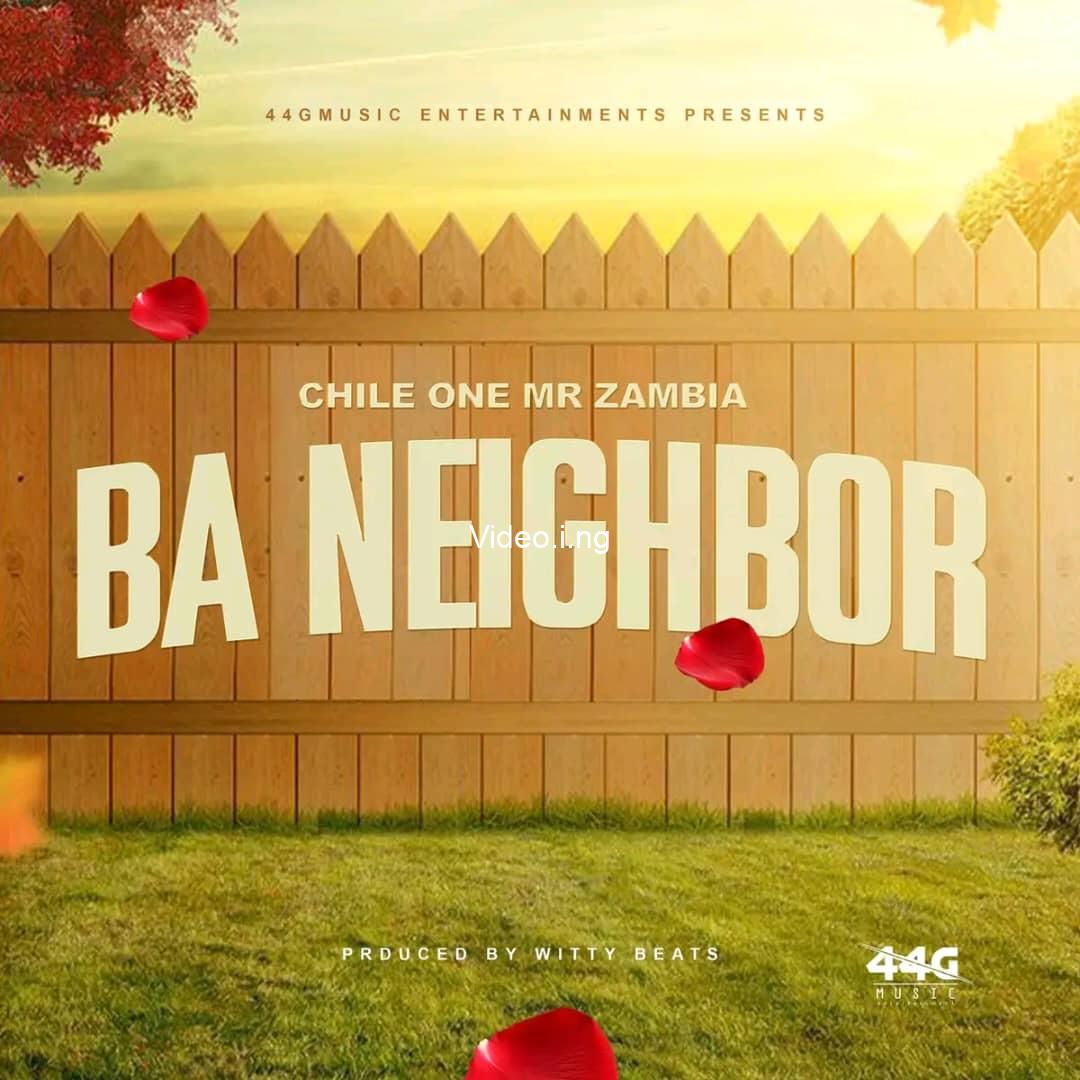 Chile One Mr Zambia – Ba Neighbor