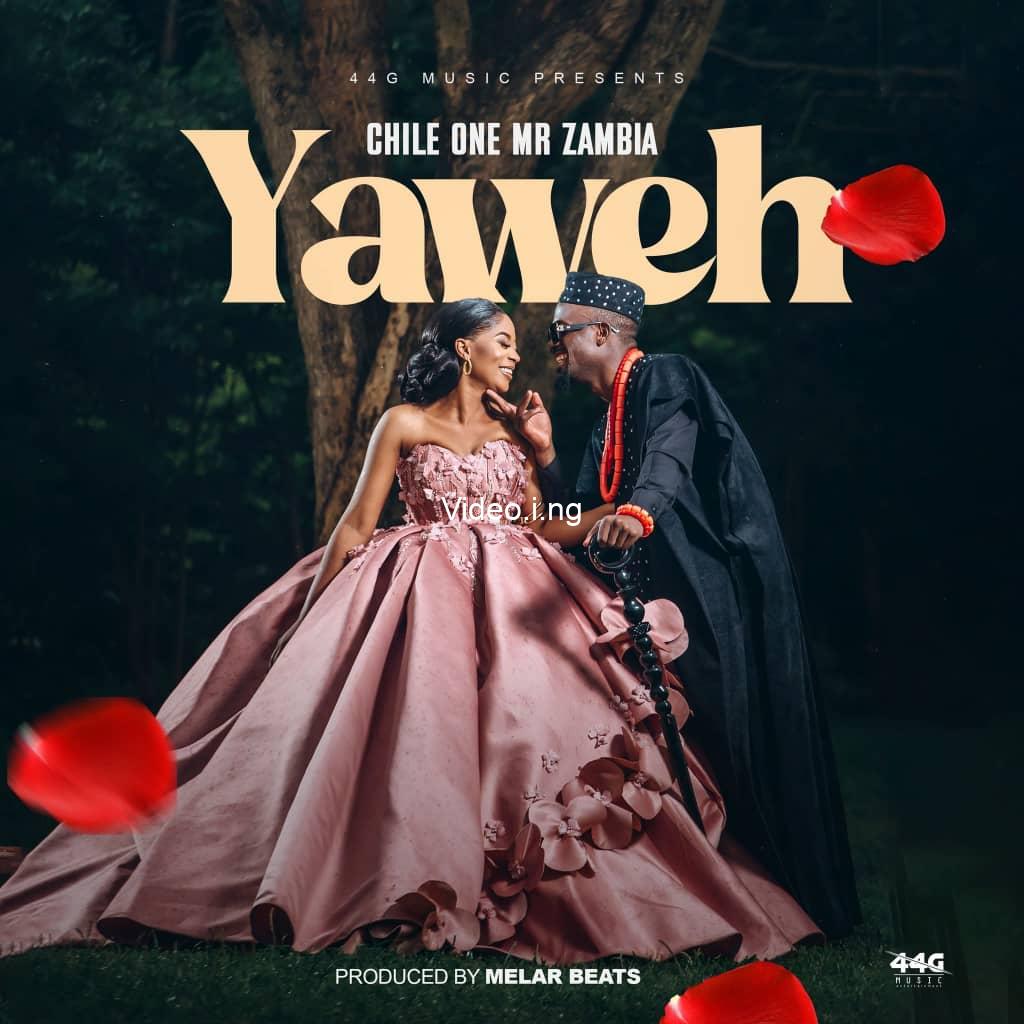 Chile One Mr Zambia – Yaweh