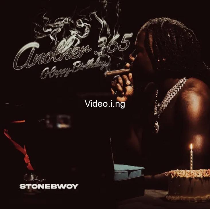 Another 365 happy birthday lyrics by stonebwoy