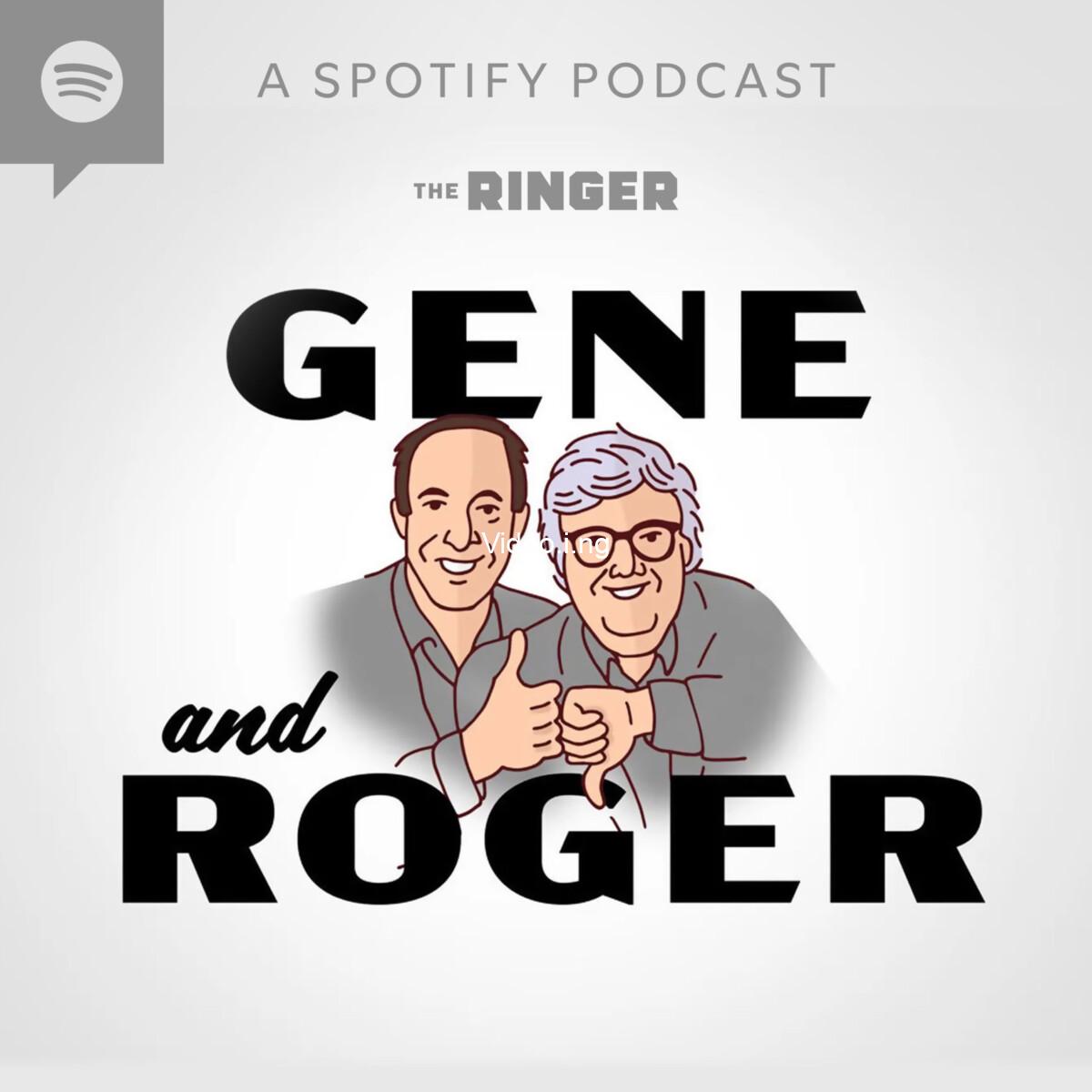 Thank You Brian Raftery and The Ringer for Your Podcast, Gene and Roger