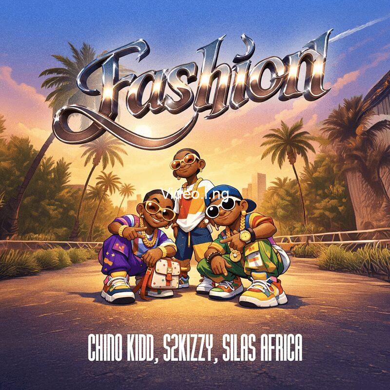 Chino Kidd – Fashion Ft S2kizzy X Silas Africa